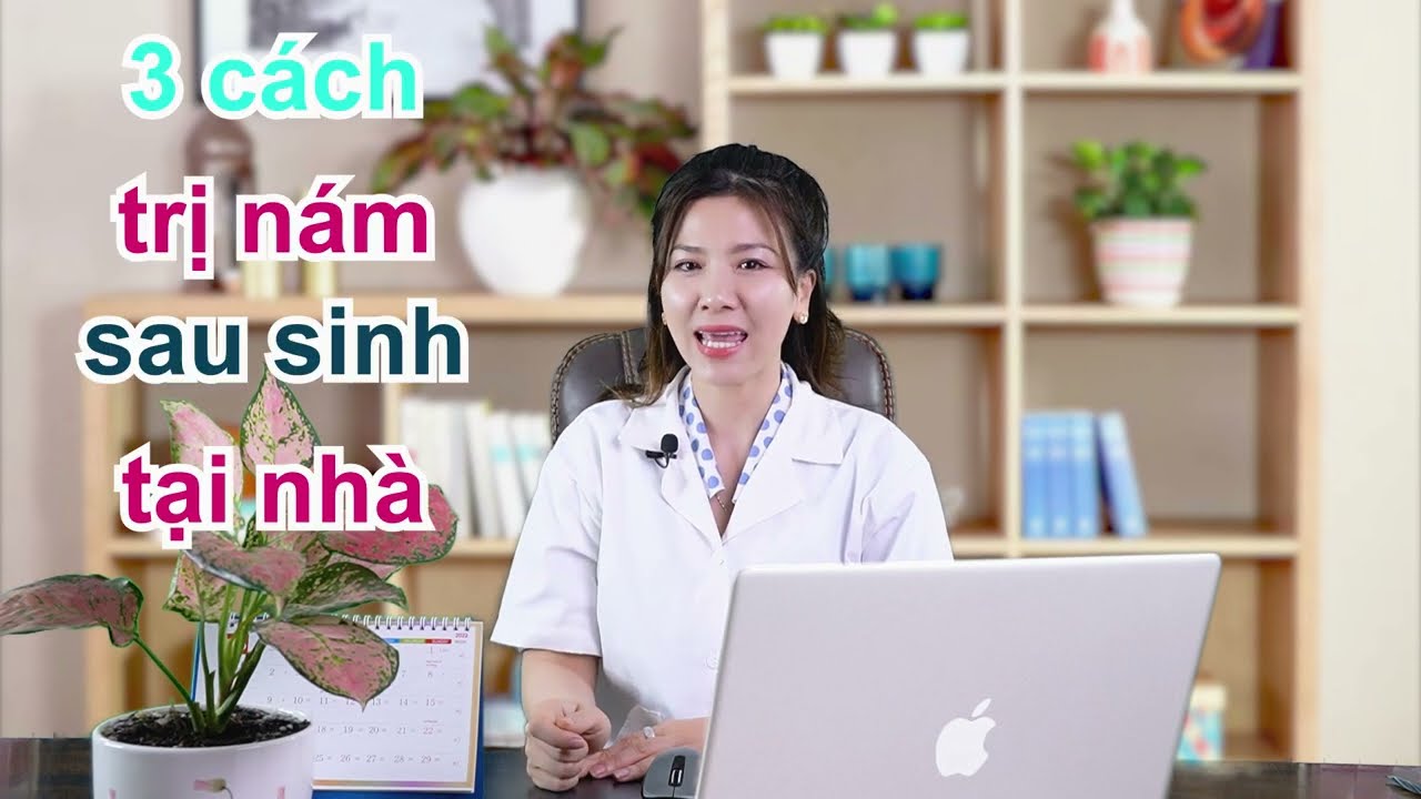 Bị Nám Khi Mang Thai Sinh Xong Có Hết Không?